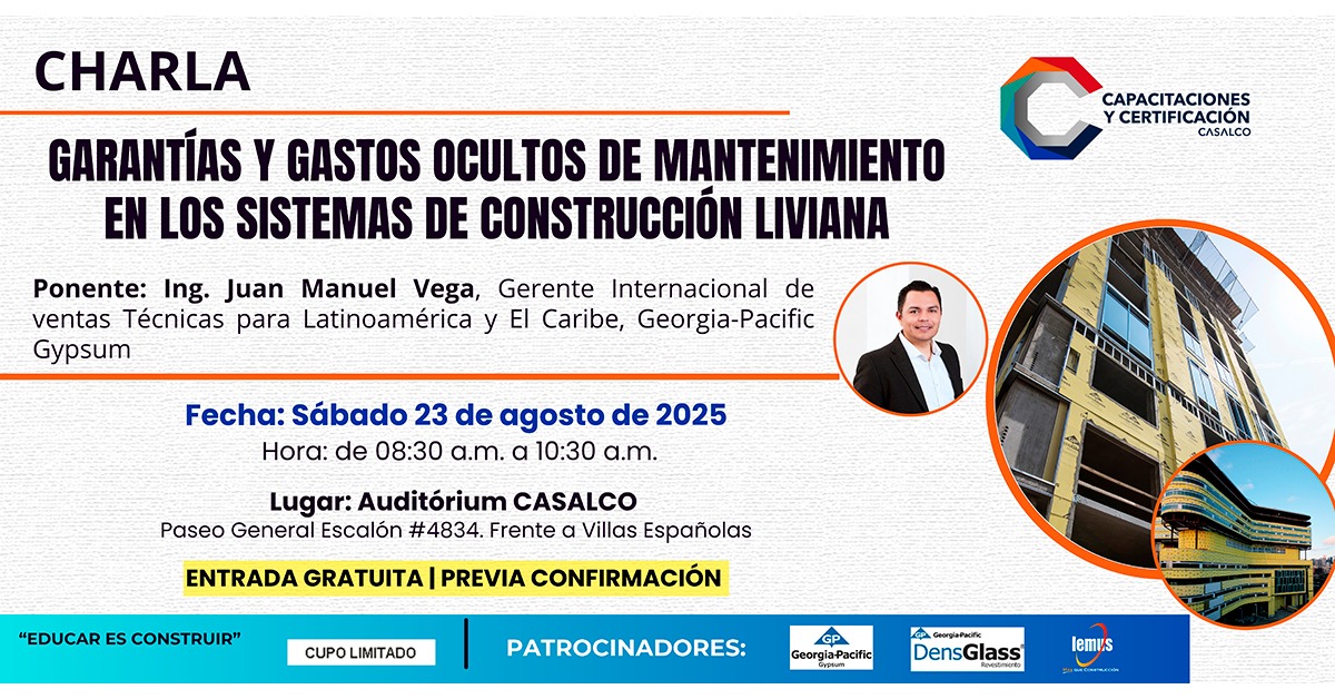 🎓 Charla Técnica Imperdible 🏗️ “Garantías y Gastos Ocultos de Mantenimiento en los Sistemas de Construcción Liviana”