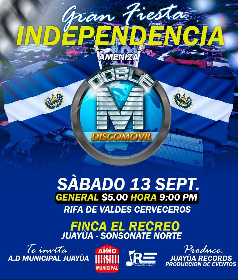 🎉🇸🇻 GRAN FIESTA INDEPENDENCIA 🇸🇻🎉